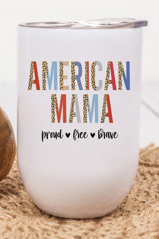 American Mama Proud Free Brave Wine Cup